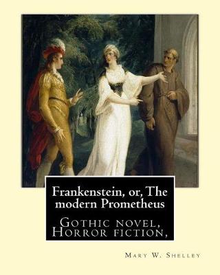 Book cover for Frankenstein, or, The modern Prometheus. By