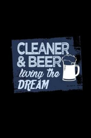 Cover of Cleaner & beer living the dream