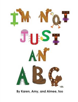 Cover of I'm Not Just an ABC