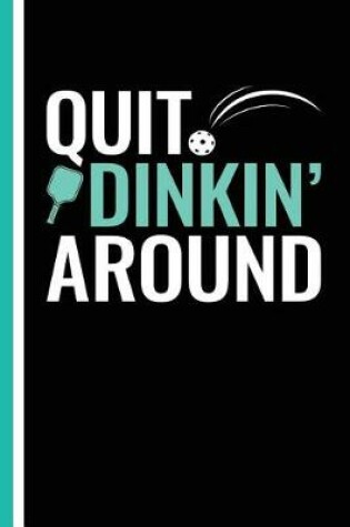 Cover of Quit Dinkin' Around