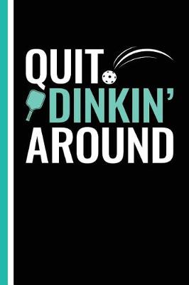 Book cover for Quit Dinkin' Around