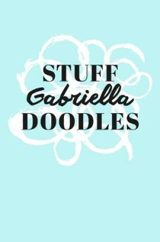 Cover of Stuff Gabriella Doodles