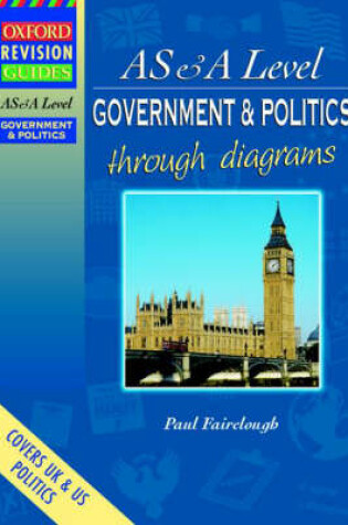 Cover of AS and A Level Government and Politics Through Diagrams