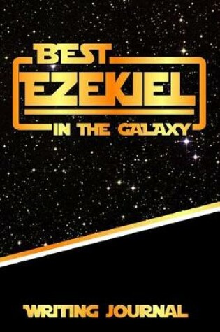 Cover of Best Ezekiel in the Galaxy Writing Journal