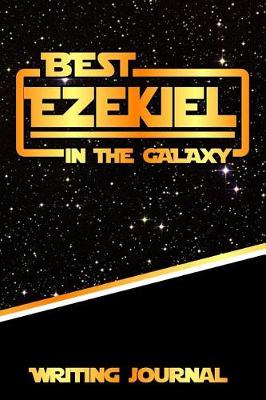 Book cover for Best Ezekiel in the Galaxy Writing Journal