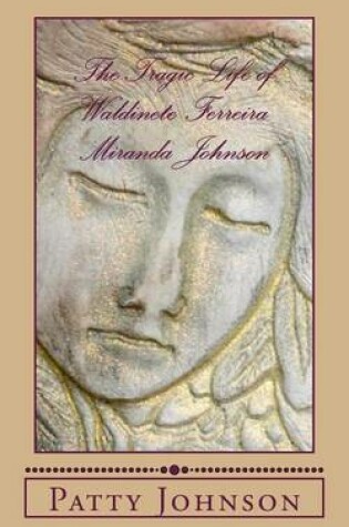 Cover of The Tragic Life of Waldinete Ferreira Miranda Johnson