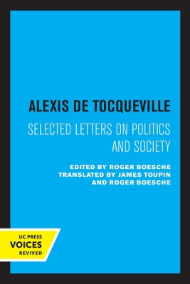 Book cover for Alexis de Tocqueville: Selected Letters on Politics and Society