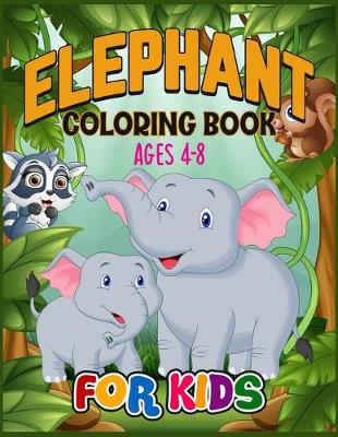 Book cover for Elephant Coloring Book for Kids Ages 4-8