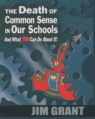 Book cover for The Death of Common Sense in Our Schools and What You Can Do about It!