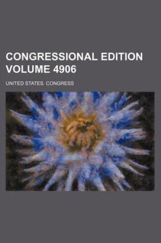 Cover of Congressional Edition Volume 4906