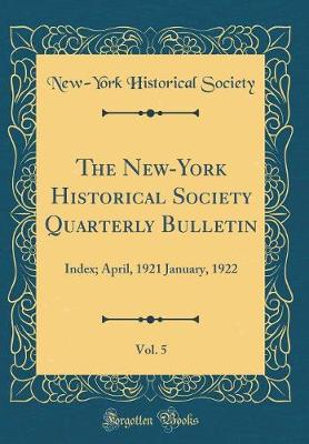 Book cover for The New-York Historical Society Quarterly Bulletin, Vol. 5