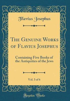 Book cover for The Genuine Works of Flavius Josephus, Vol. 3 of 6