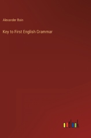 Cover of Key to First English Grammar