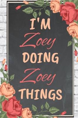 Book cover for I'm Zoe Doing Zoe Things personalized name notebook for girls and women