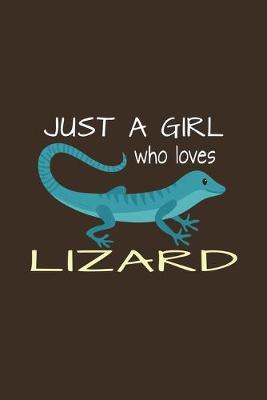 Book cover for Just A Girl Who loves Lizard