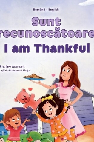 Cover of I am Thankful (Romanian English Bilingual Children's Book)