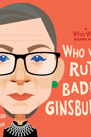 Cover of Who Was Ruth Bader Ginsburg?: A Who Was? Board Book