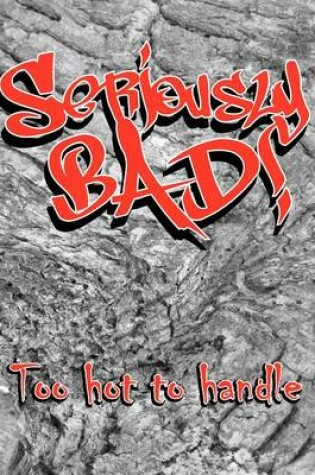 Cover of Seriously Bad