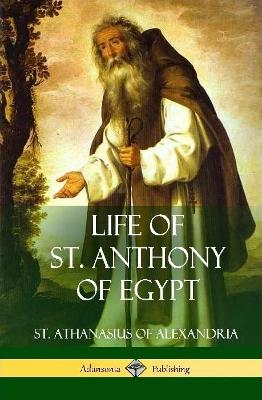 Book cover for Life of St. Anthony of Egypt (Hardcover)