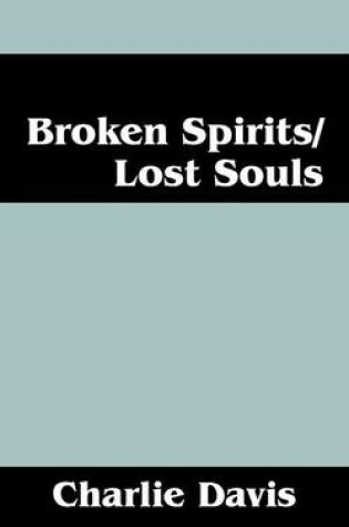 Cover of Broken Spirits/Lost Souls