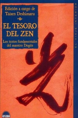 Cover of Tesoro del Zen, El. Los Textos Fundamentales del Maestro Dogen