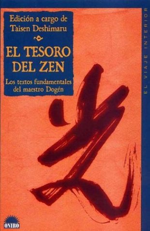 Book cover for Tesoro del Zen, El. Los Textos Fundamentales del Maestro Dogen