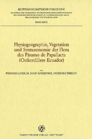 Cover of Physiogeographie, Vegetation Und Syntaxonomie Der Flora Des Paramo de Papallacta (Ostkordillere Ecuador)