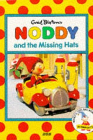 Cover of Noddy and the Missing Hats