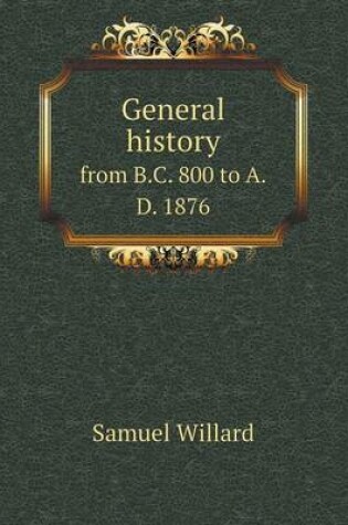 Cover of General history from B.C. 800 to A.D. 1876