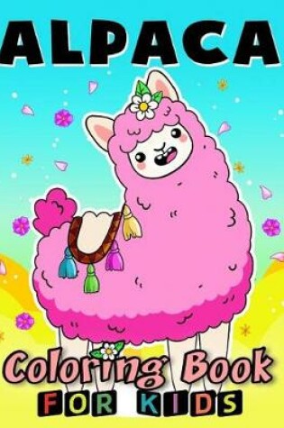 Cover of Alpaca Coloring Book for Kids