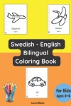 Book cover for Swedish - English Bilingual Coloring Book for Kids Ages 3 - 6