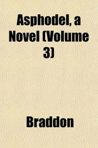 Cover of Asphodel, a Novel (Volume 3)