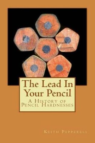 Cover of The Lead In Your Pencil