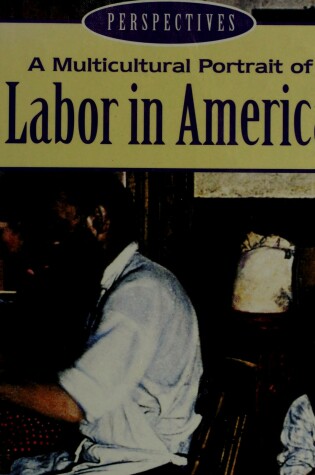 Cover of A Multicultural Portrait of Labor in America
