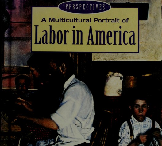 Book cover for A Multicultural Portrait of Labor in America