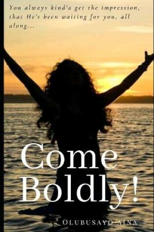 Cover of Come Boldly!