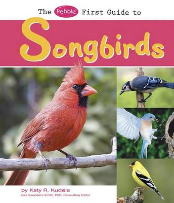 Book cover for The Pebble First Guide to Songbirds