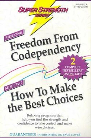 Cover of Freedom from Codependency + How to Make the Best Choices