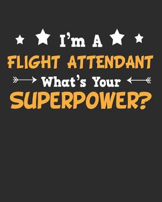 Book cover for I'm a Flight Attendant What's Your Superpower