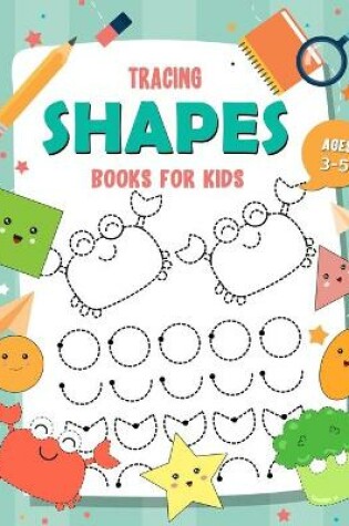 Cover of Tracing Shapes Books for kids Ages 3-5