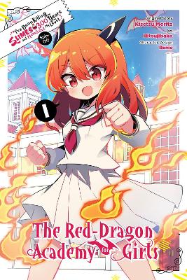 Book cover for I've Been Killing Slimes for 300 Years and Maxed Out My Level Spin-off: The Red Dragon Academy for Girls, Vol. 1