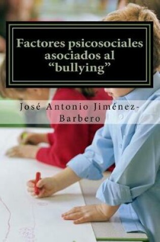 Cover of Factores psicosociales asociados al "bullying"