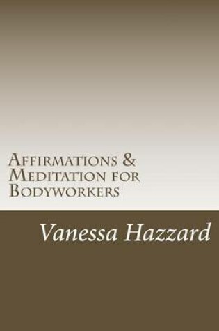 Cover of Affirmations & Meditation for Bodyworkers