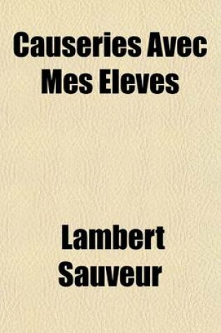 Cover of Causeries Avec Mes Eleves