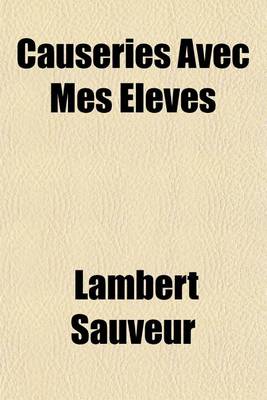 Book cover for Causeries Avec Mes Eleves