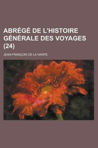 Cover of Abrege de L'Histoire Generale Des Voyages (24 )