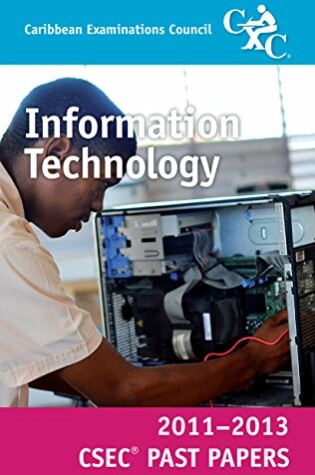 Cover of CSEC Past Papers 11-13 Information Technology