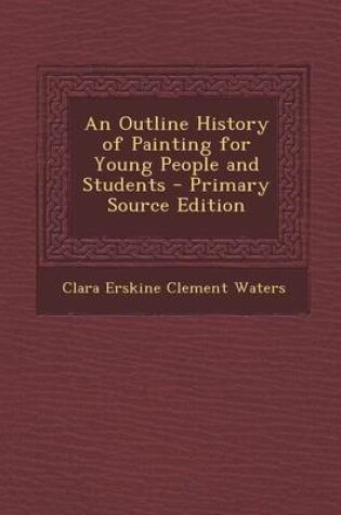 Cover of An Outline History of Painting for Young People and Students - Primary Source Edition