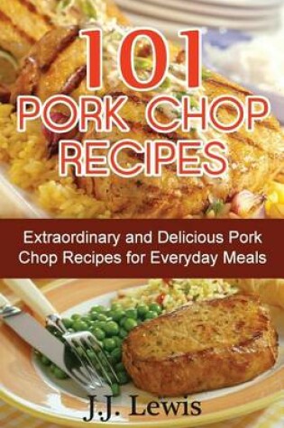 Cover of 101 Pork Chop Recipes