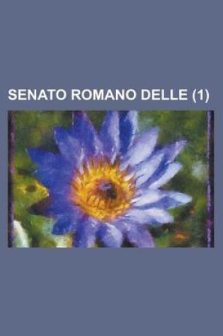 Cover of Senato Romano Delle (1 )